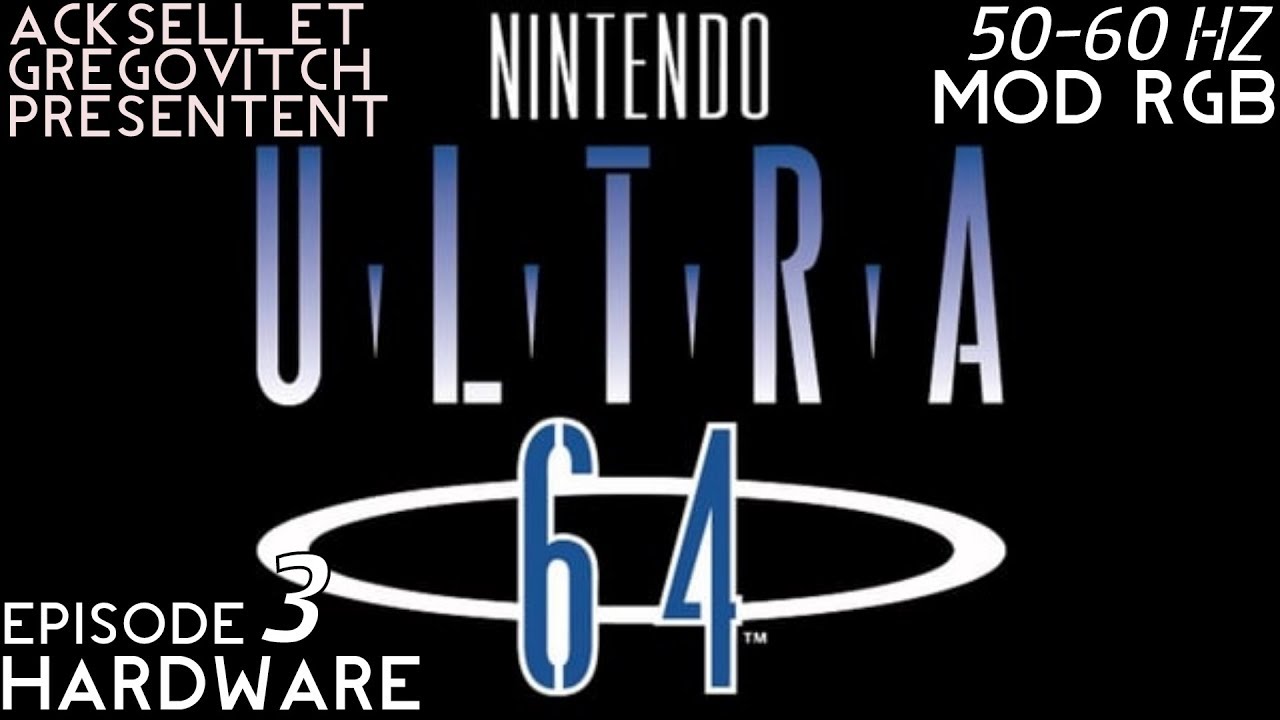 [Hardware #003] Découvrez la Nintendo 64 avec son Mod RGB !