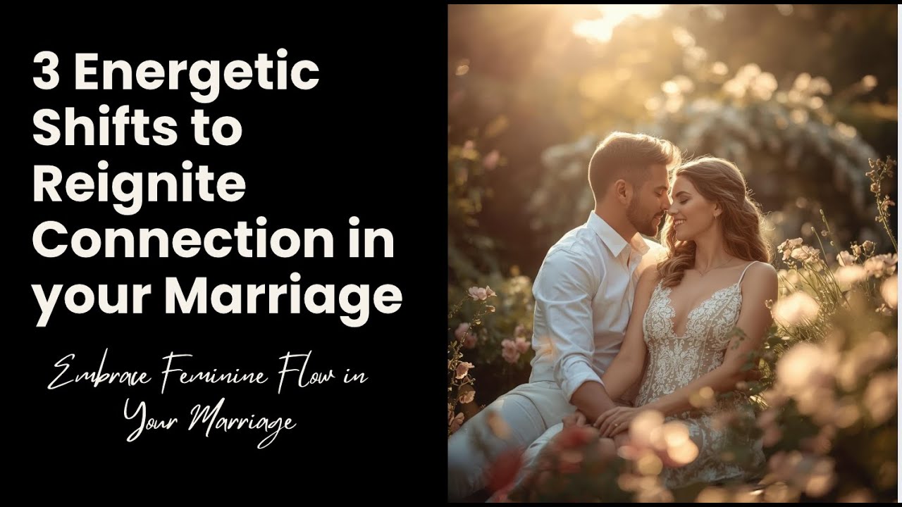 3 Energetic Shifts to Reignite Connection