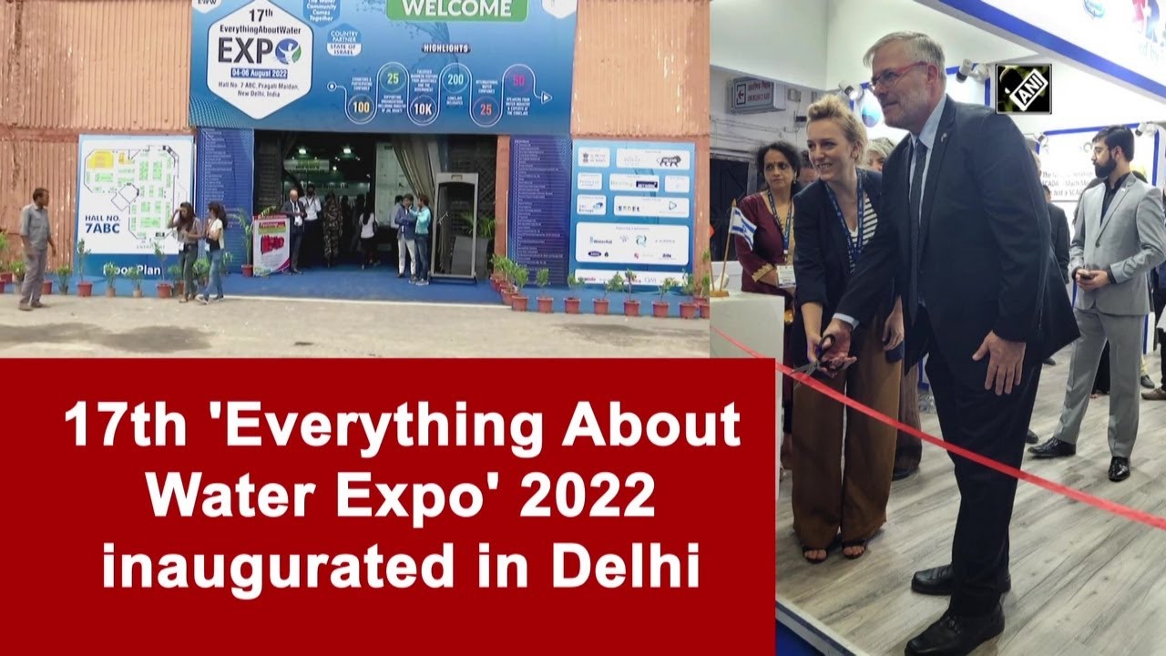 17th 'Everything About Water Expo' 2022 inaugurated in Delhi