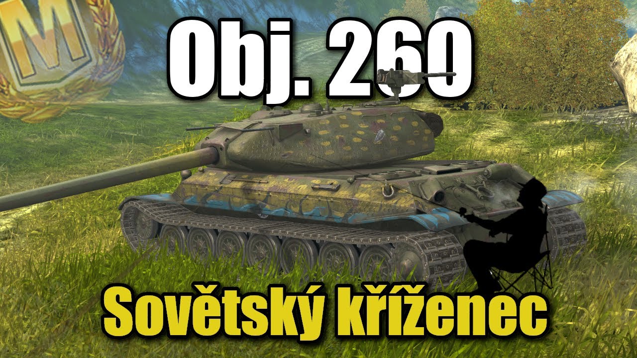 VYPLATÍ SE kříženec IS-7 a ruského medka, aka Obj. 260?