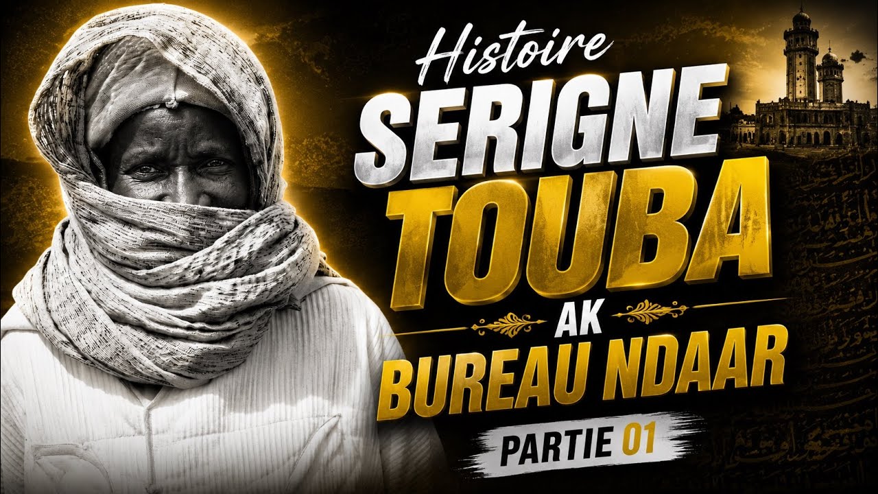 Histoire Serigne Touba ak Bureau Ndaar | Par Serigne Bouchra Samb | Part.01