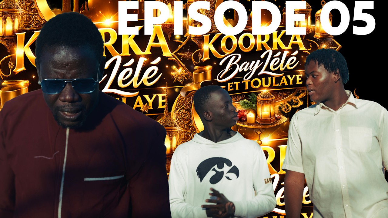 KOORKA BAYLELE ET TOULAYE EPISODE 05 -27/02/026