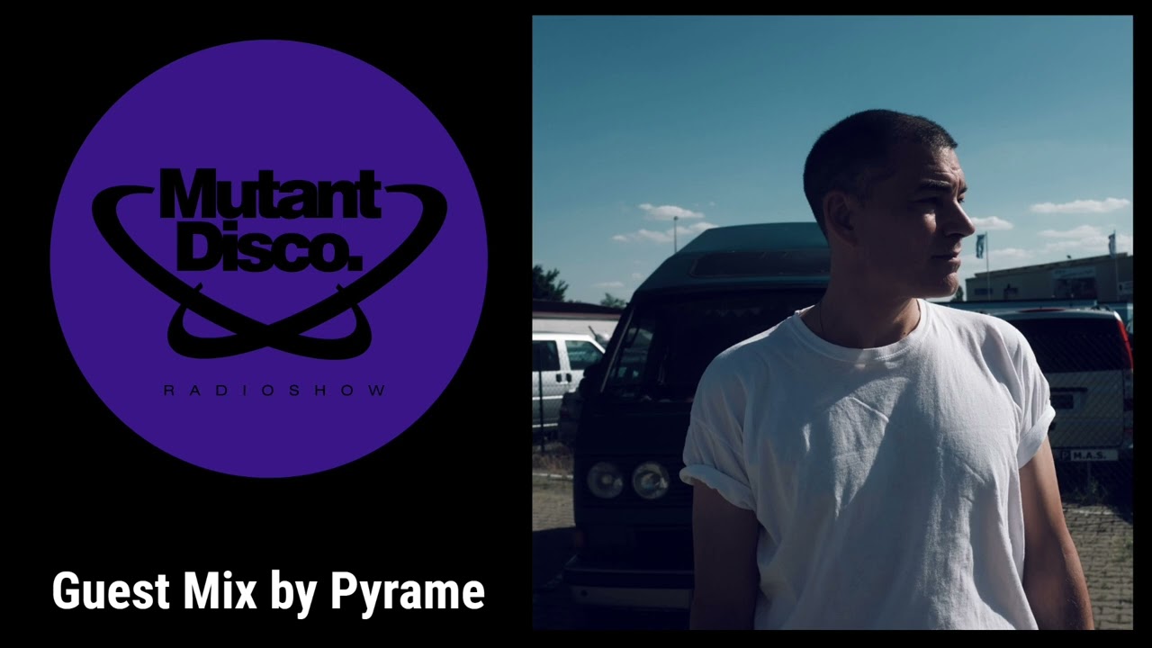 Mutant Disco Radio Show By Leri Ahel #415 - Guest Mix Pyrame