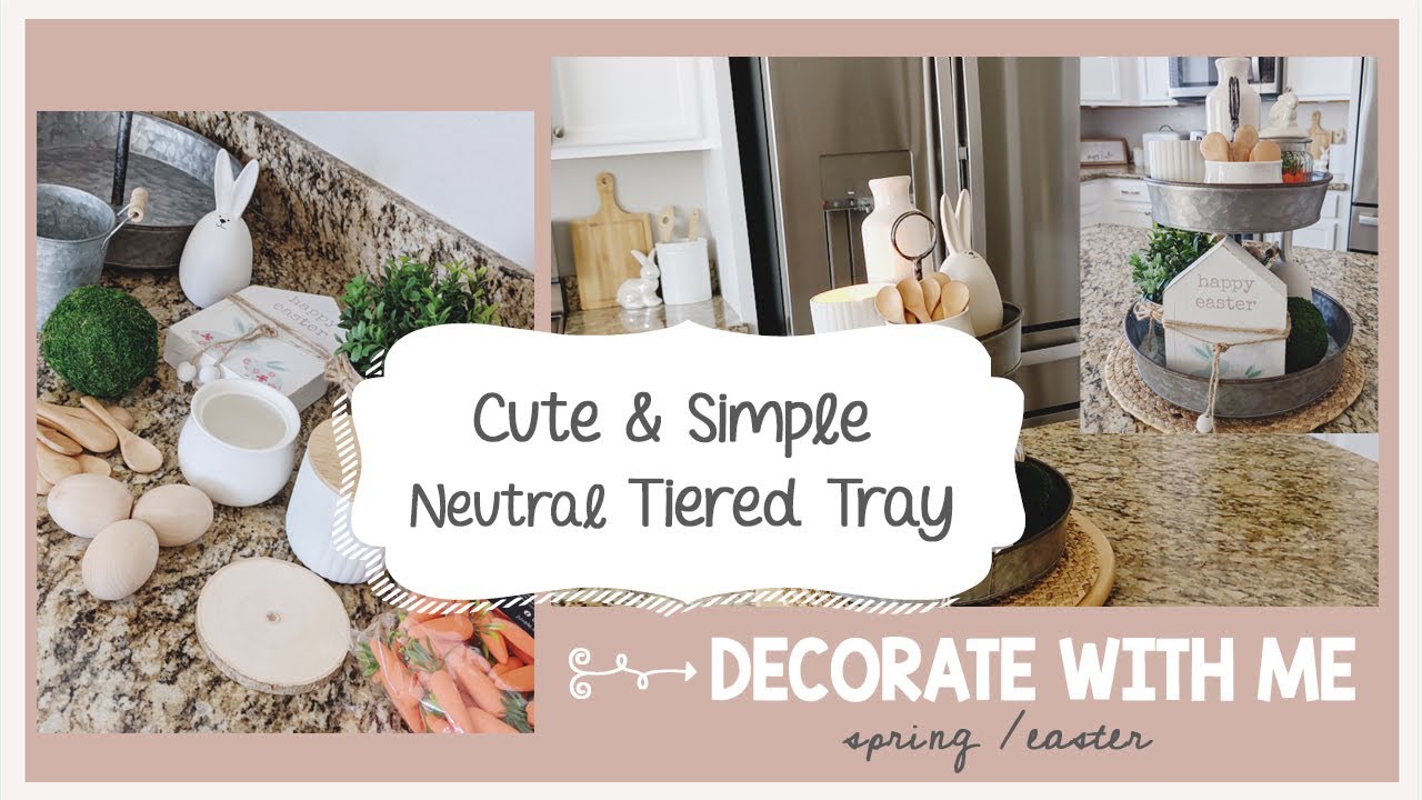 CUTE & SIMPLE NEUTRAL TIERED TRAY│FARMHOUSE TRAY│DECORATE WITH ME │EASTER TRAY│SPRING TRAY IDEAS