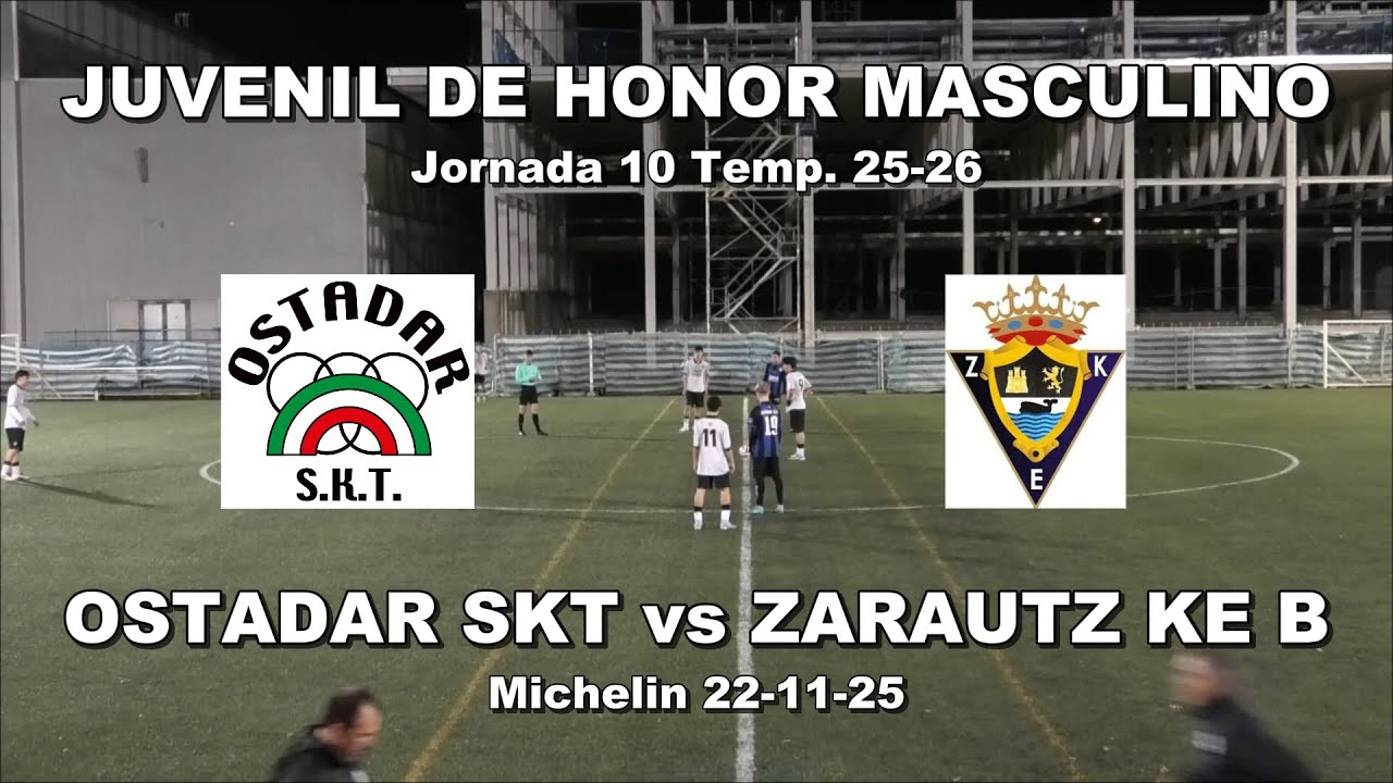 OSTADAR SKT vs ZARAUTZ KE B / Juvenil de Honor / Jornada 10 Temp. 25-26 / Michelin 22-11-25