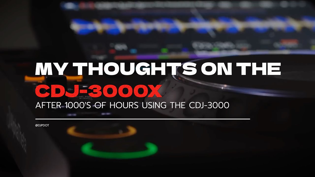 Is The CDJ-3000X A Worthy Successor?