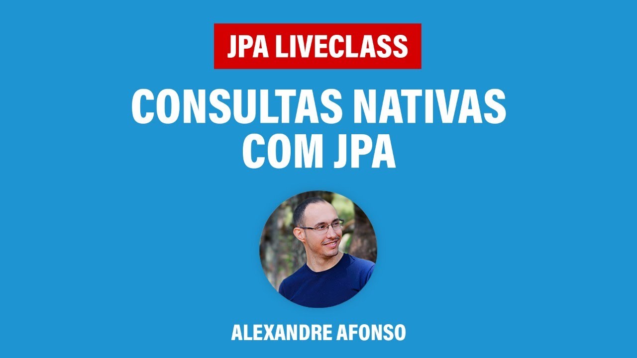 Consultas nativas com JPA - JPA LiveClass #13