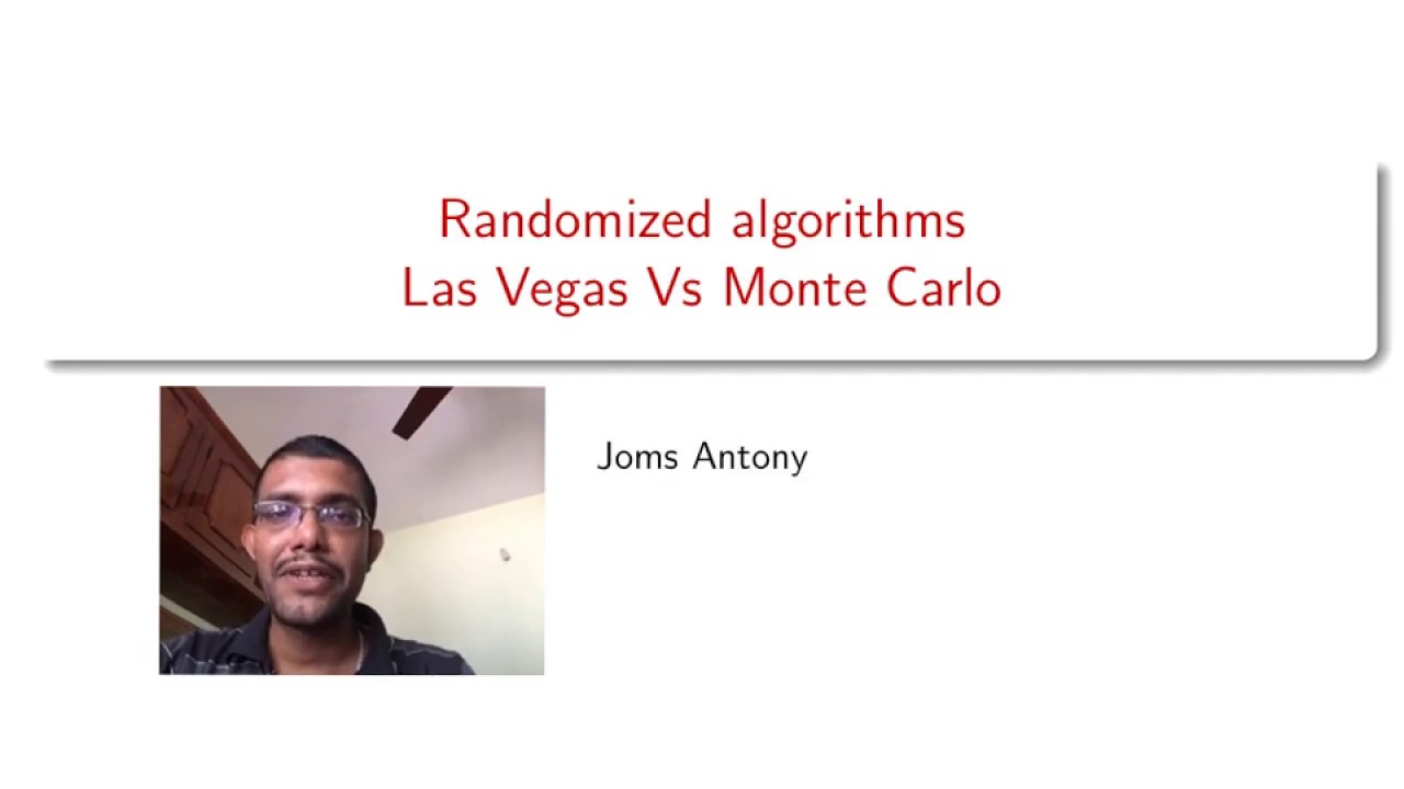 Randomized algorithms-Las Vegas Vs Monte Carlo
