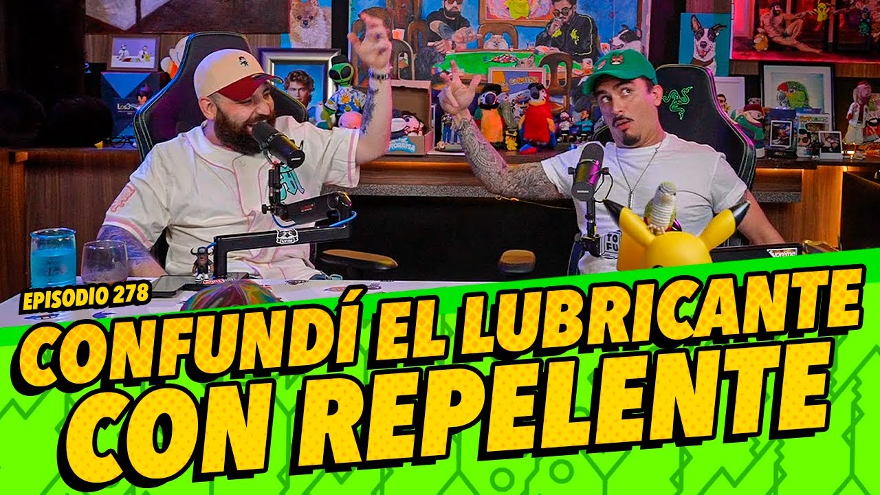 Episodio 278 - Confundí el lubricante con repelente 🚨🚨