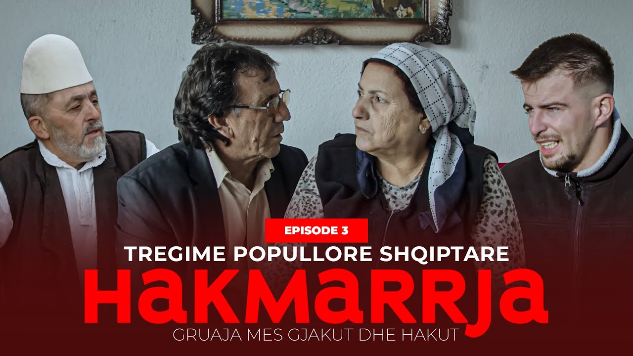 TREGIME POPULLORE SHQIPTARE - Hakmarrja - Gruaja mes Gjakut dhe Hakut - Episodi 3