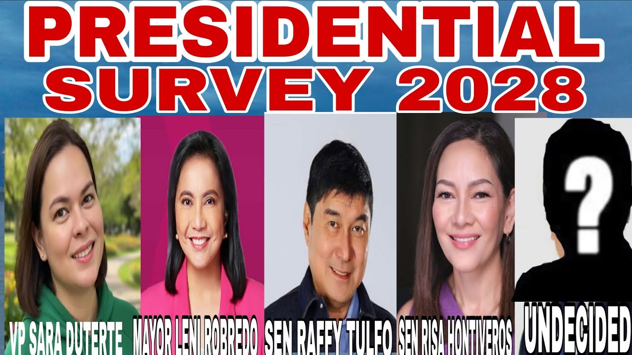 PRESIDENT KALYE SURVEY 2028 VP SARA DUTERTE MAYOR LENI ROBREDO SEN RAFFY TULFO SEN RISA HONTIVIROS