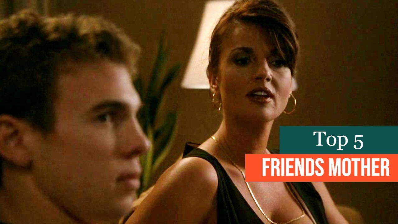 Top 5 Relationship with friend's mom hollywood movies list