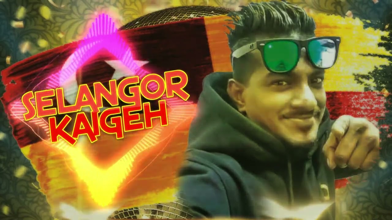 SELANGOR KAIGEH full song # Mac T Man/ sepang sungai pelek brotherz 🙌