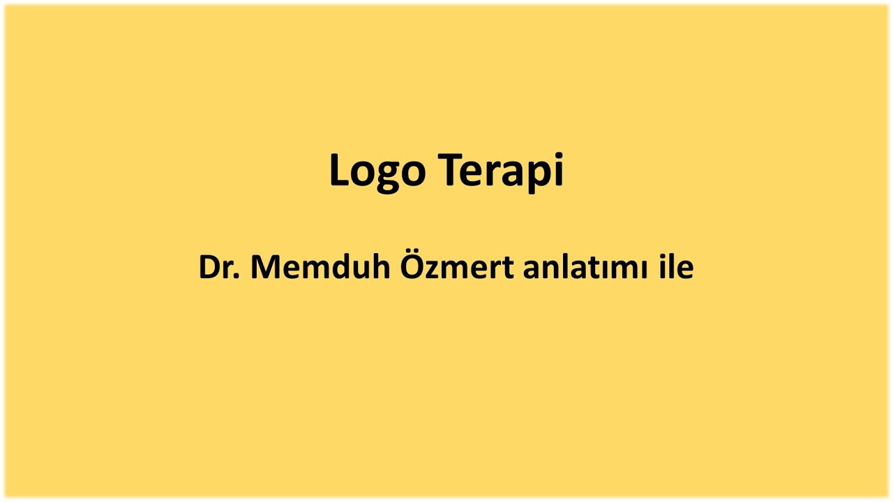 İnsanın Anlam Arayışı - Logo Terapi (Dr. Memduh &Ouml;zmert)