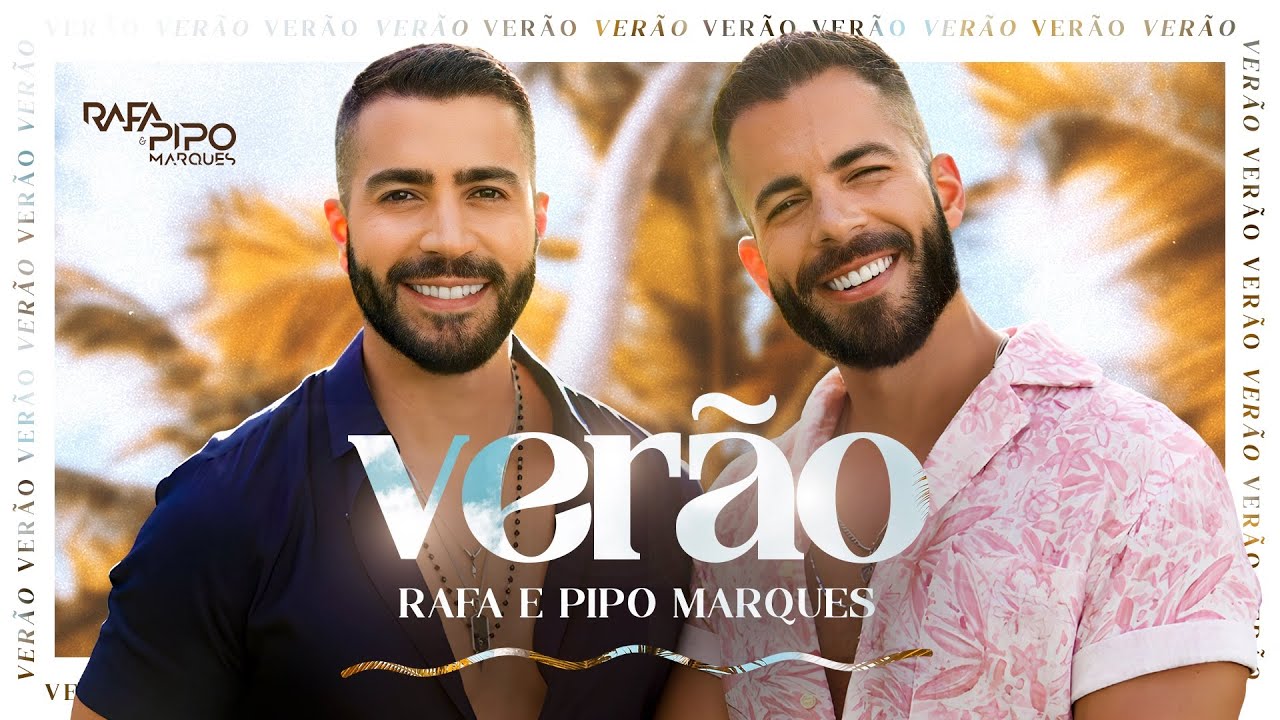 Ver&atilde;o - Rafa e Pipo Marques (Clipe Oficial)