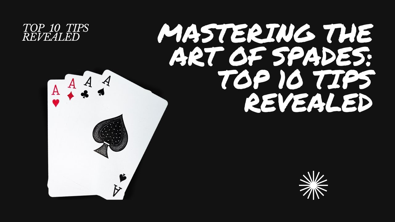 Become a Spades Pro with Basic Strategies