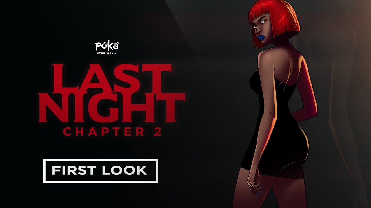 LAST NIGHT Chapter 2 | FIRST LOOK | POKA STUDIOS