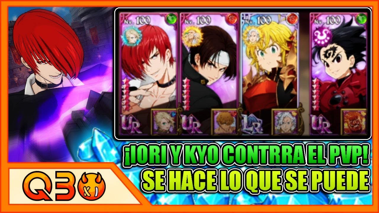 Qbo | ¡MI DESCENSO A LA LOCURA COMIENZA! ¡IORI Y KYO EN EL META DE DEMONIOS! | 7DS: Grand Cross