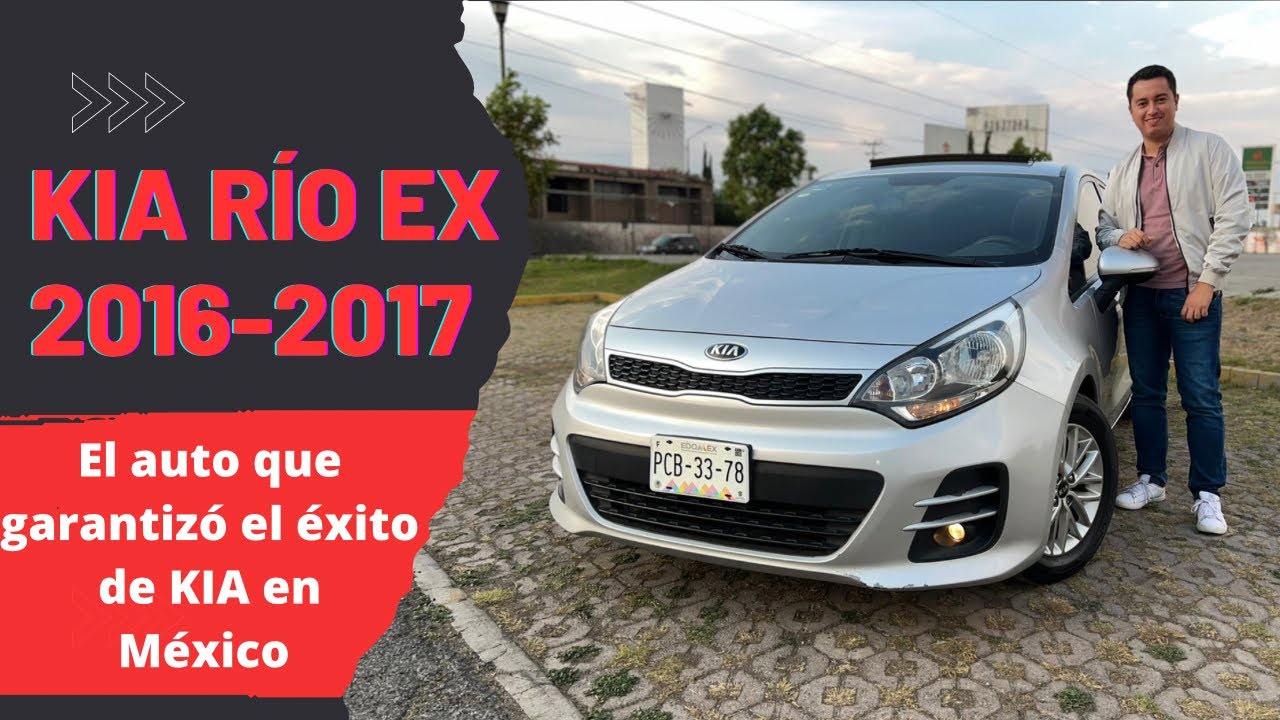 KIA Rio EX 2017 - 7 Años después, ¿Sigue siendo tan recomendable? | Reseña