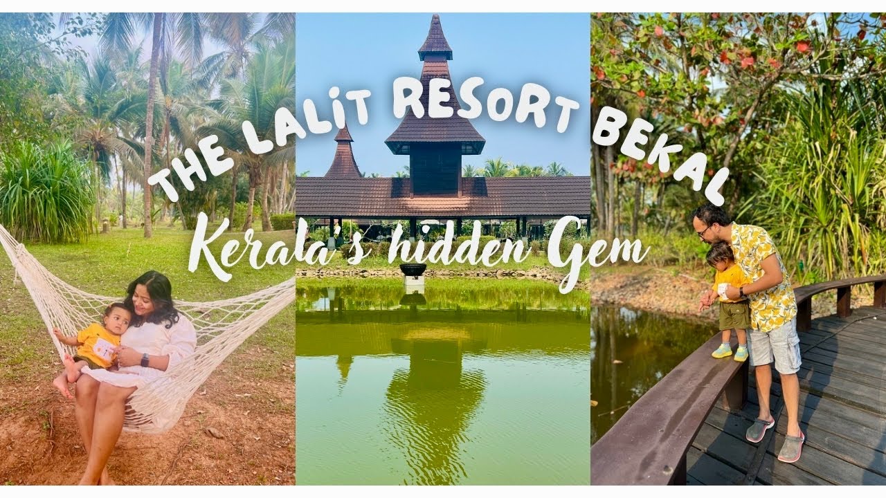 A Luxurious Stay at The Lalit Resort, Bekal | Kerala's Most offbeat Place | Bangalore to Bekal