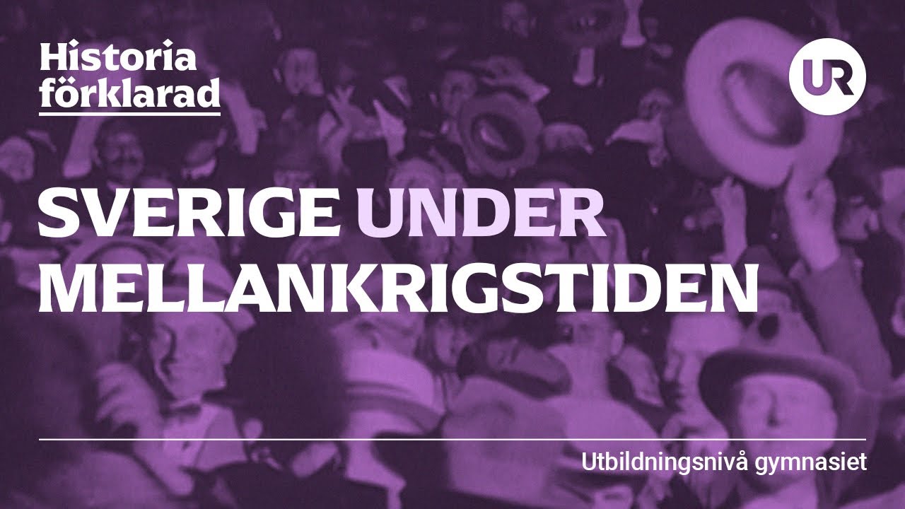 Sverige under mellankrigstiden förklarat | HISTORIA | Gymnasienivå