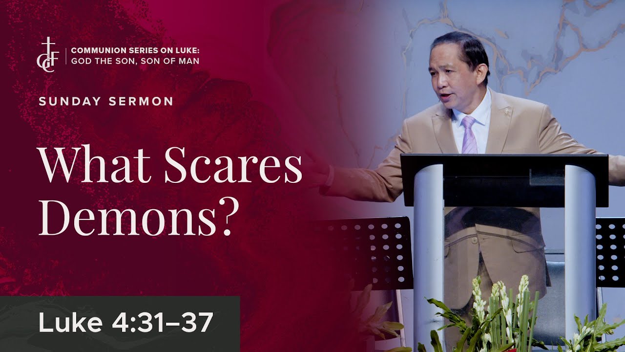 Sunday Sermon • Luke 4:31-37 • What Scares Demons?