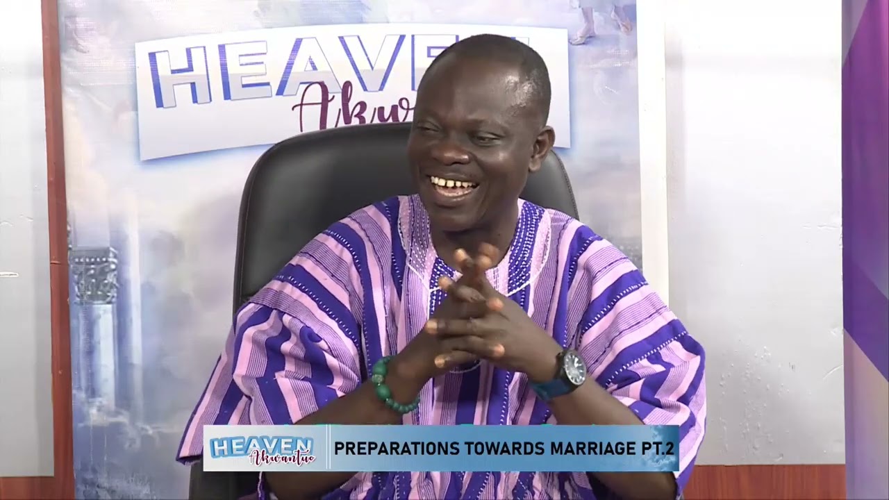 Preparations Towards Marriage | Heaven Akwantuo
