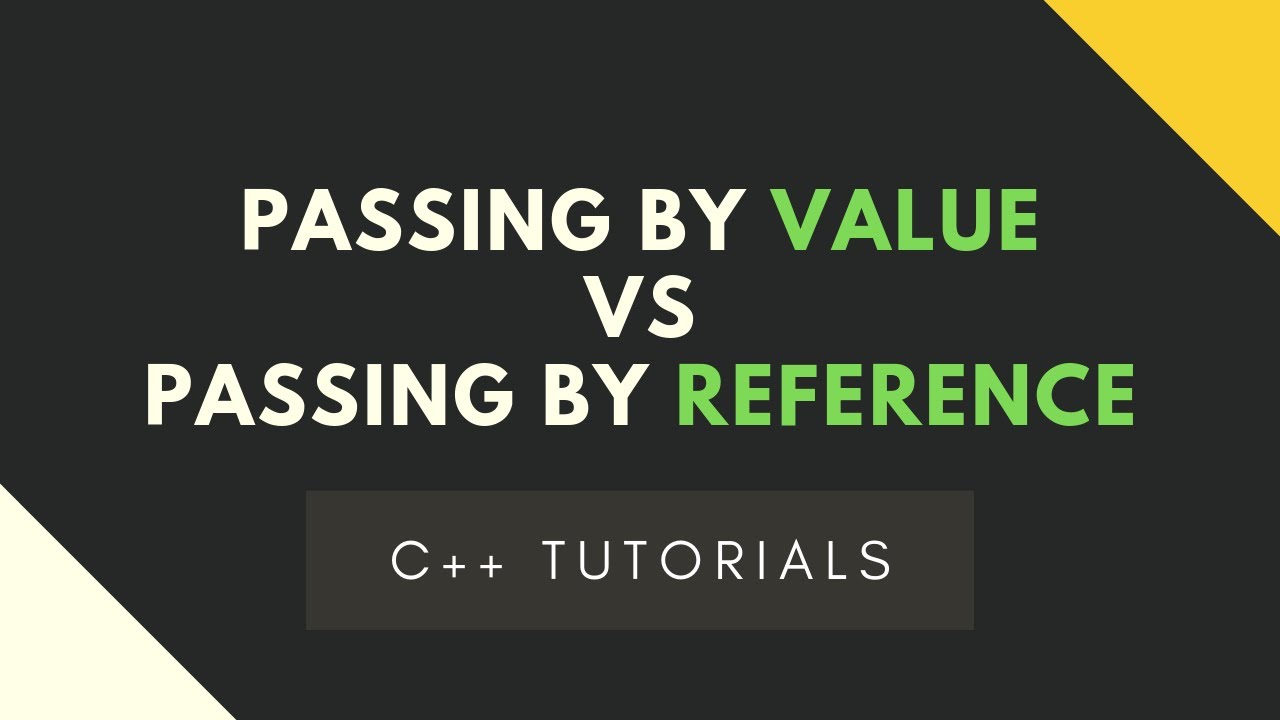 C++ Tutorials - Passing by Value VS Passing by Reference