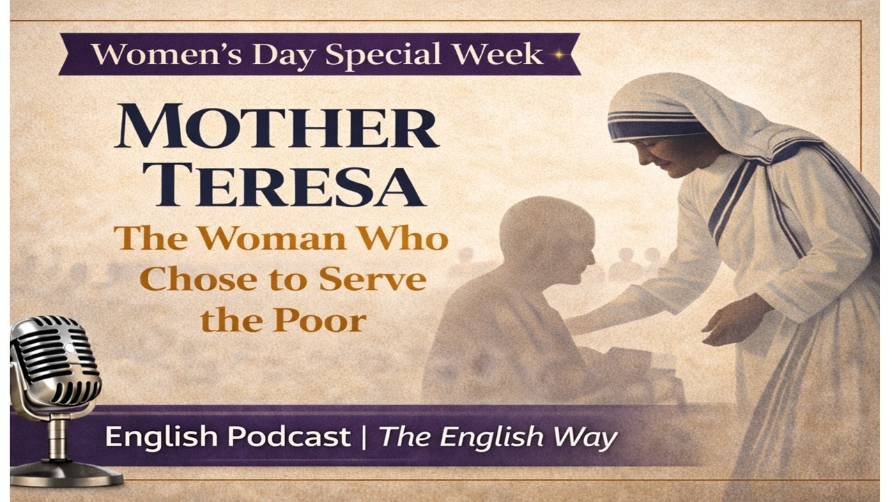 Women’s Day Special Week| The Inspiring Story of Mother Teresa | Learn English Through Stories