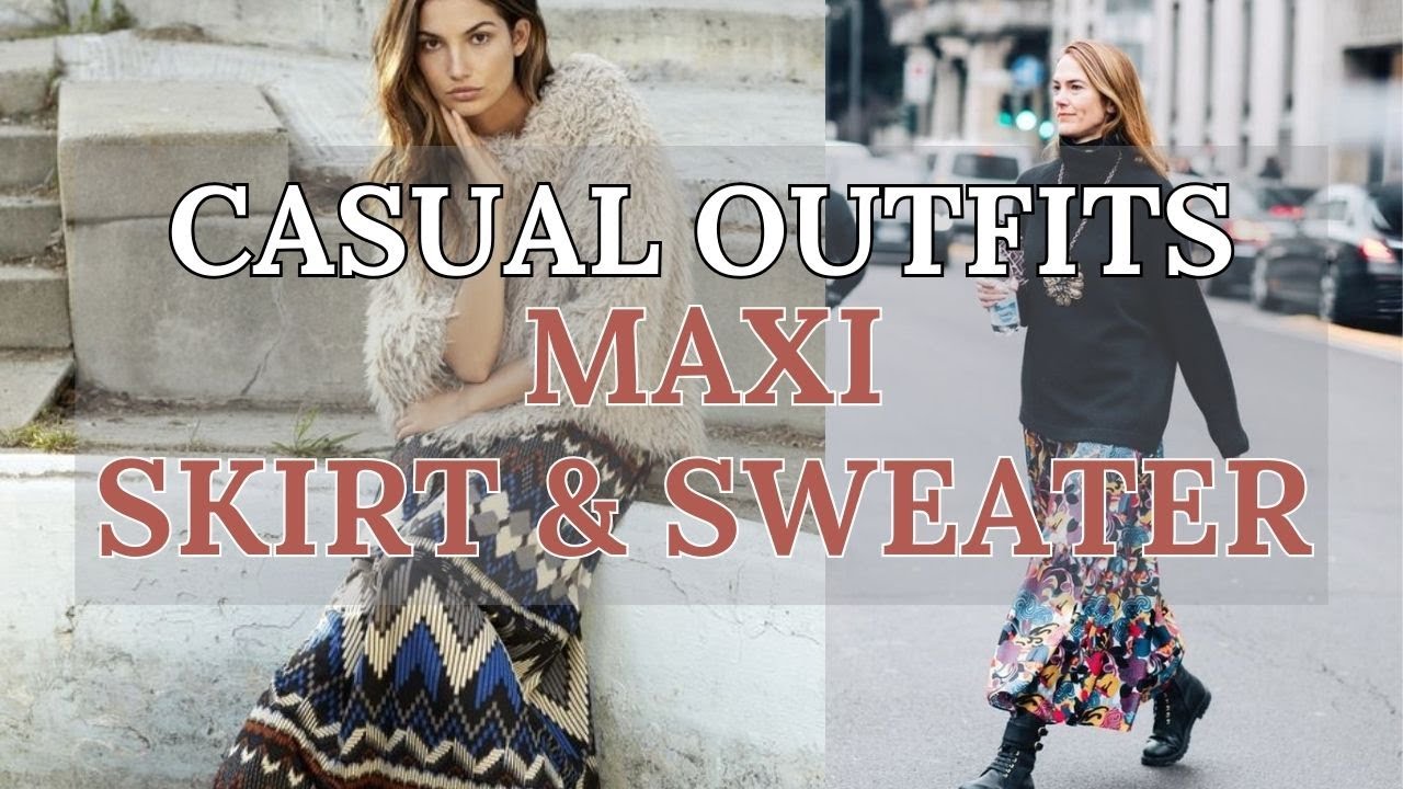 Effortless Elegance: Mastering Maxi Skirt & Sweater Pairing