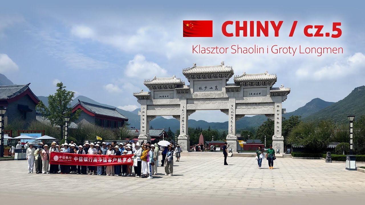 CHINY - Klasztor Shaolin i Groty Longmen / cz.5