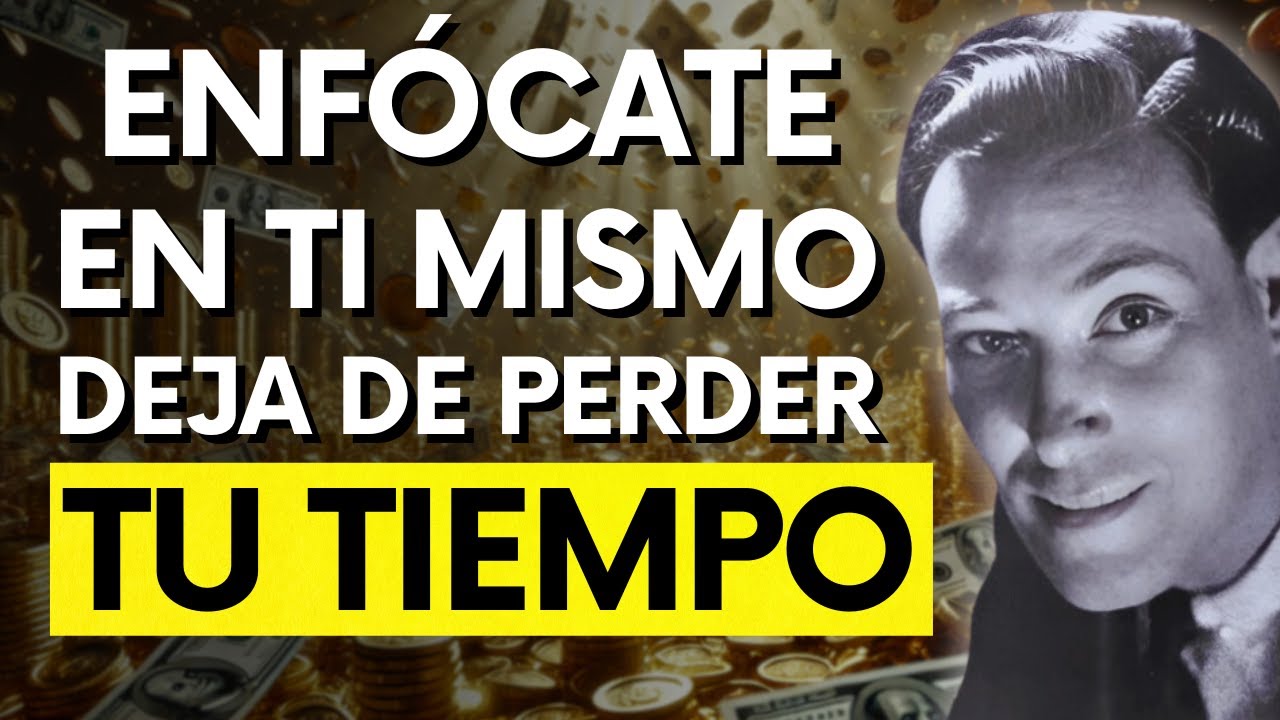 ENFÓCATE EN TI MISMO, DEJA DE PERDER TU TIEMPO | Neville Goddard