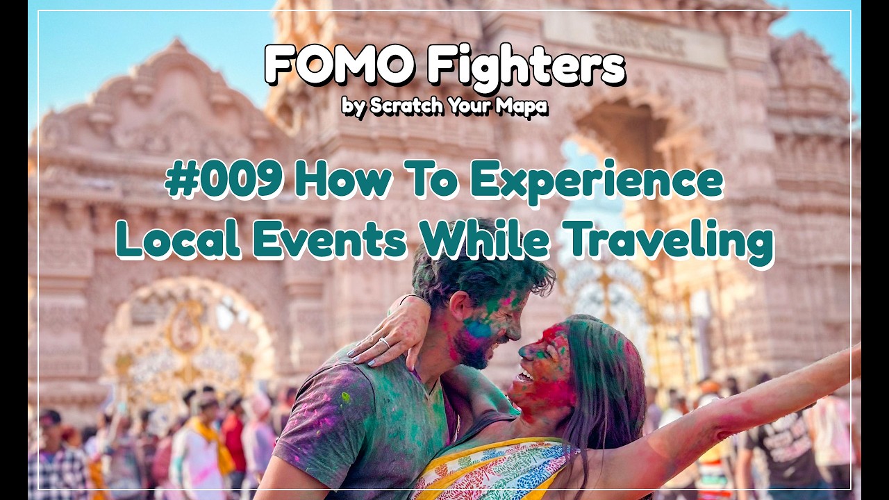 Travel FOMO Fighters #009 - How to Experience Local Events While Traveling