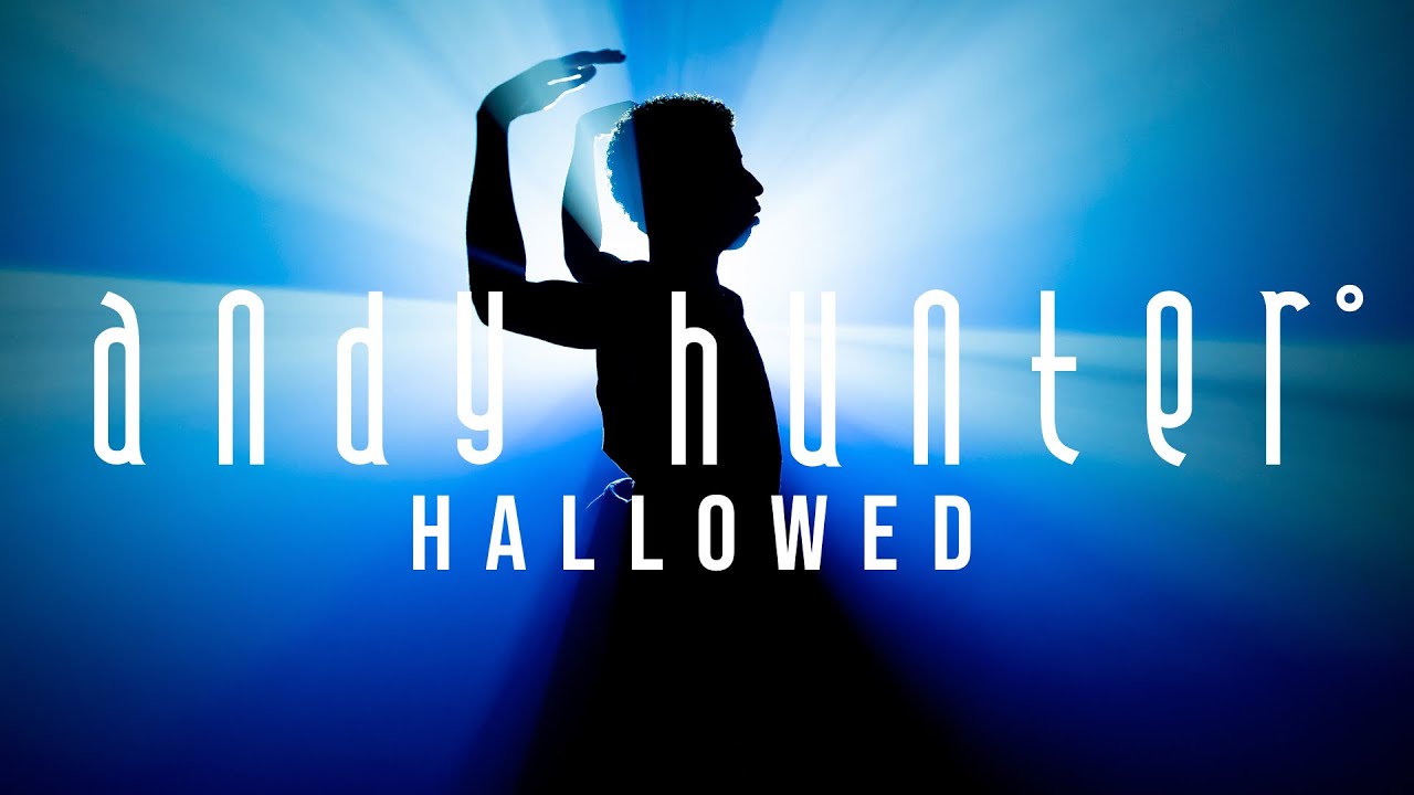 ANDY HUNTER° - HALLOWED FEAT. HANNA GLOVER