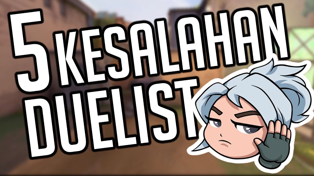 5 Kesalahan DUELIST di VALORANT