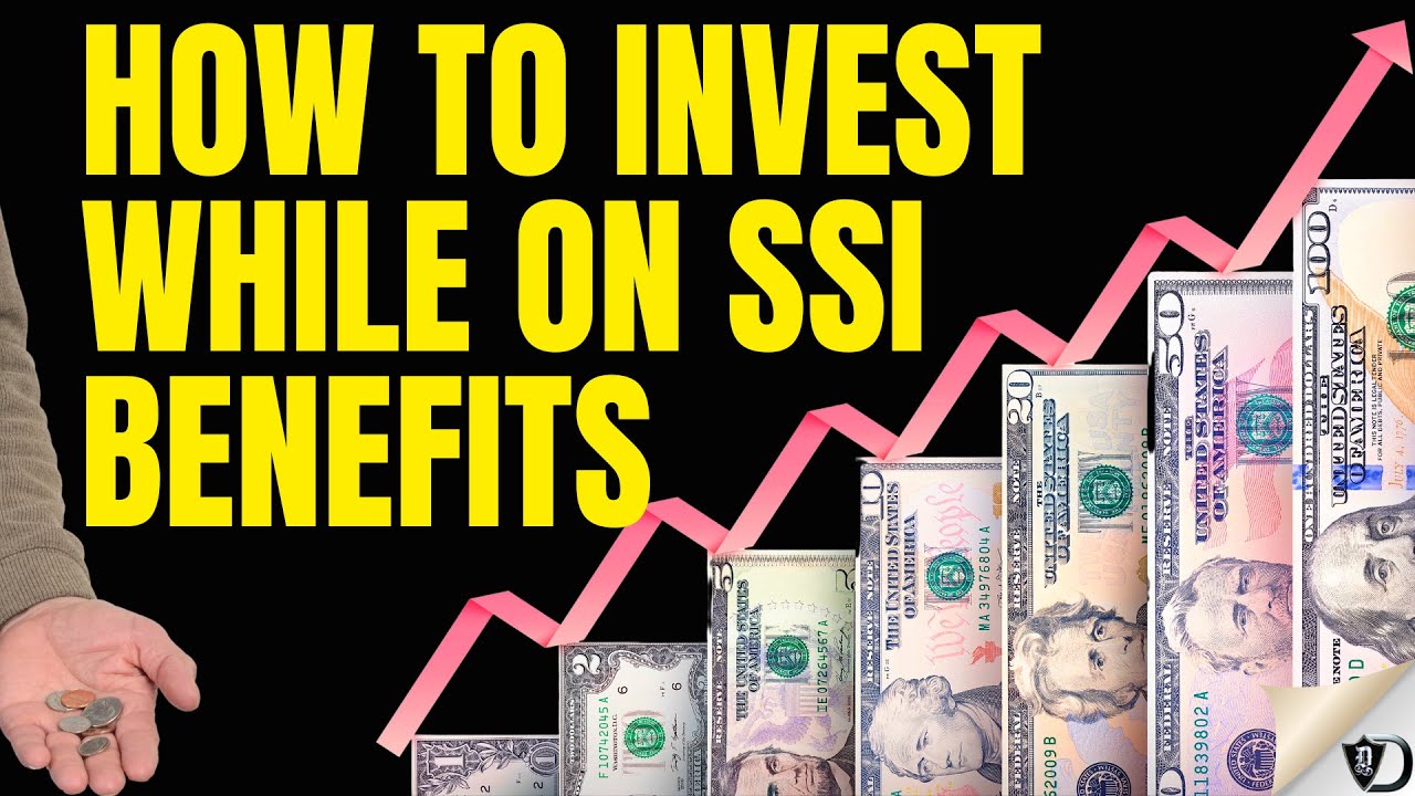 How to INVEST while on SSI benefits.