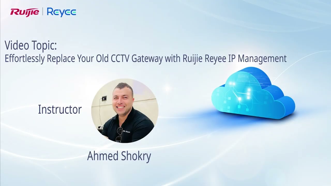 How to effortlessly replace your old CCTV gateway with Ruijie Reyee IP management？