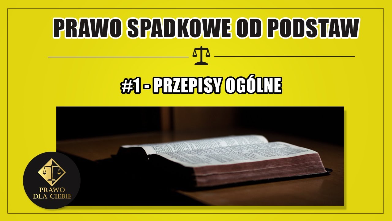 PRAWO SPADKOWE #1 - PRZEPISY OGÓLNE
