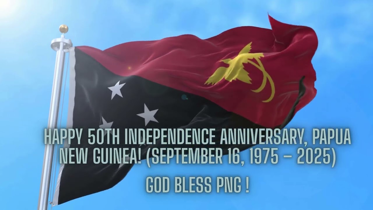 Papua New Guinea 50th Independence Anniversary ! Since September 16 1975! GOD BLESS PNG
