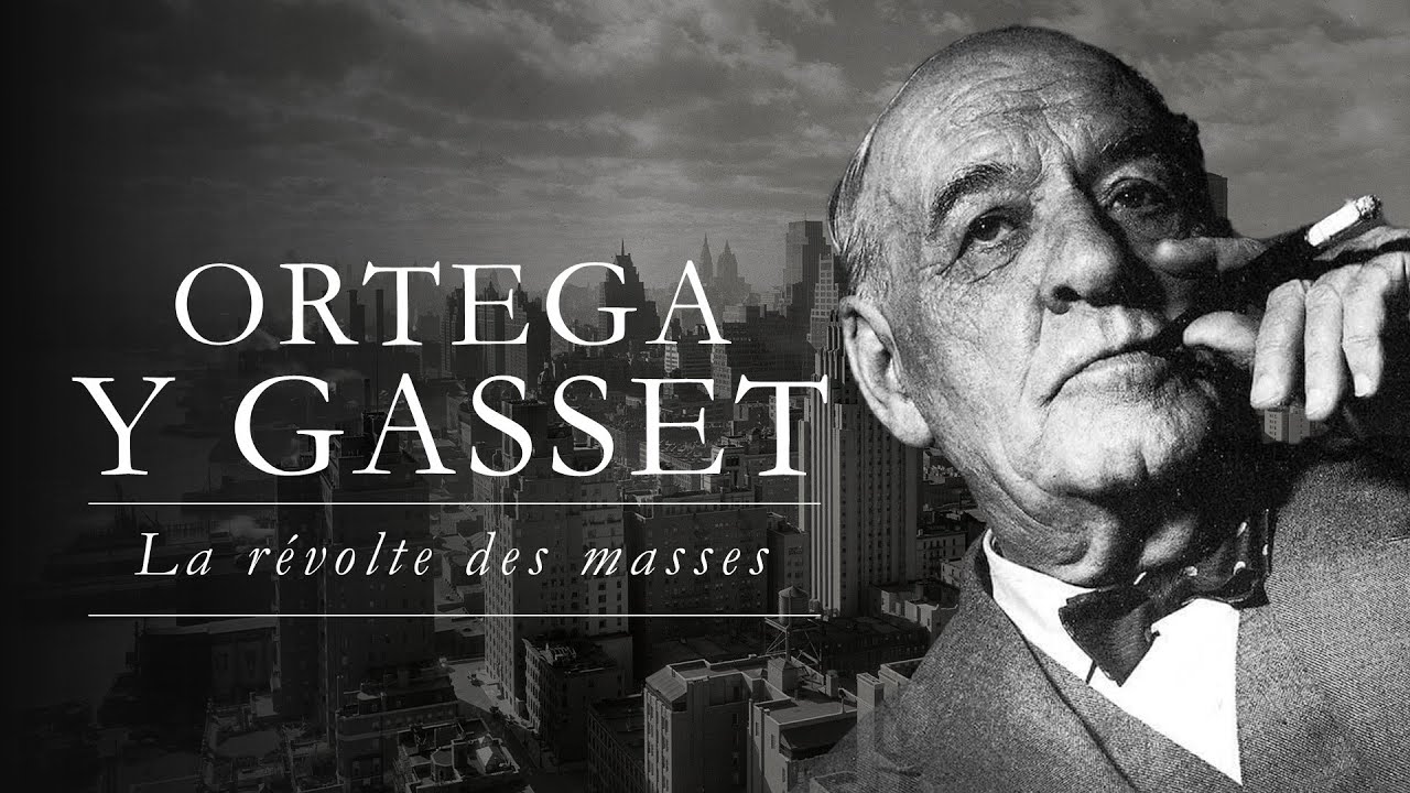 Le règne de l’homme-masse, une fatalité ? (Jose Ortega y Gasset)