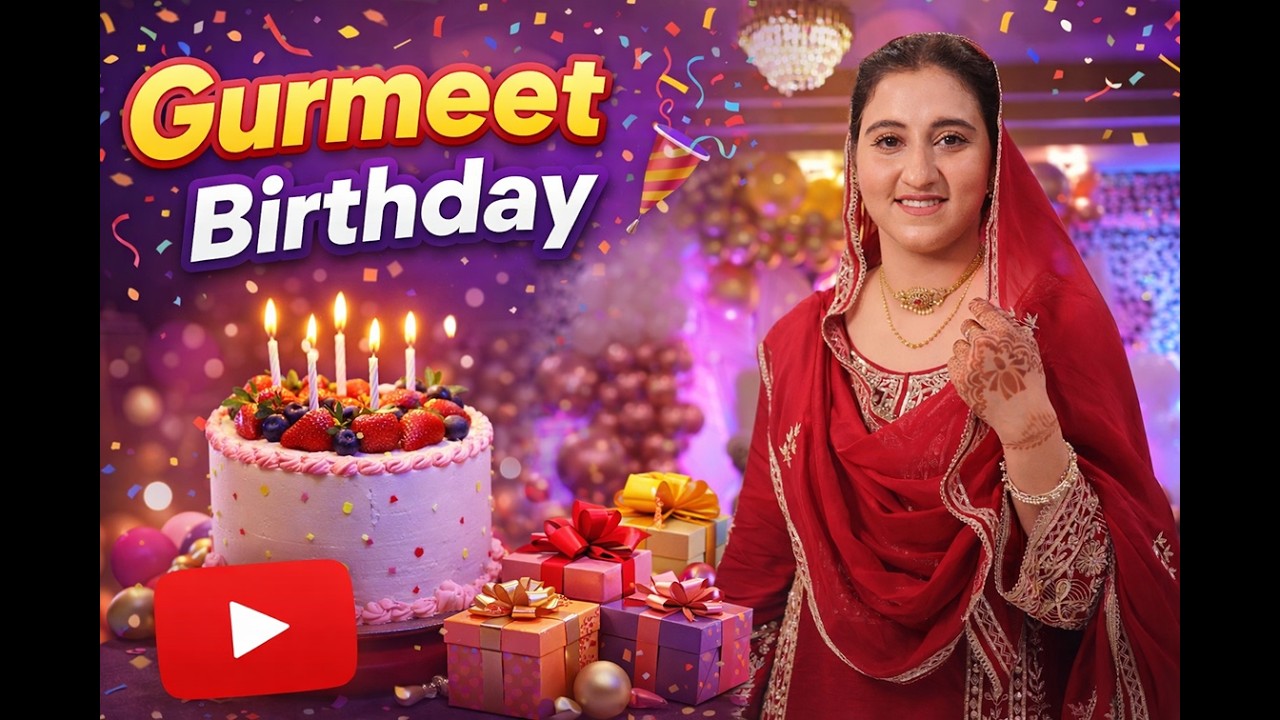 GURMEET KAUR  BIRTHDAY CELEBRATION