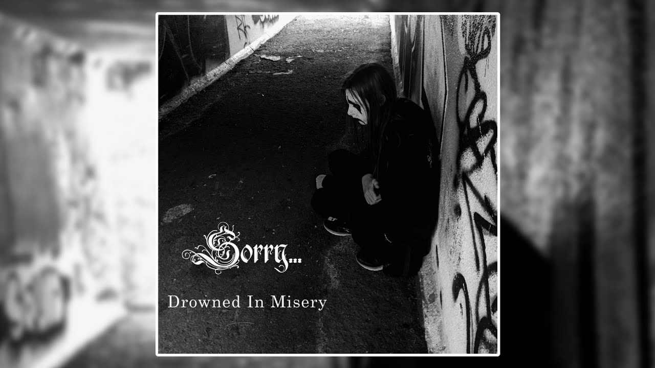 Sorry... - Drowned In Misery [FULL ALBUM] (DSBM)
