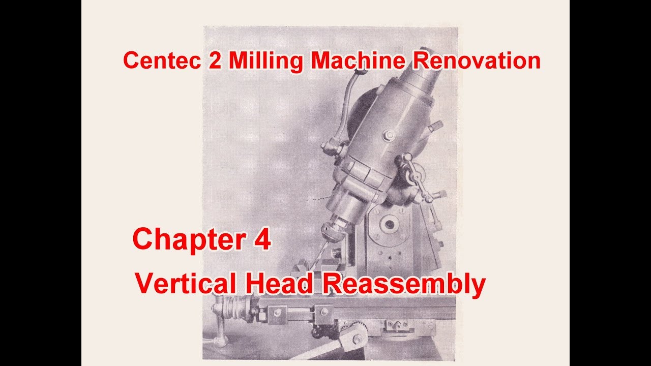 Centec 2 Milling Machine Renovation - Chapter 4