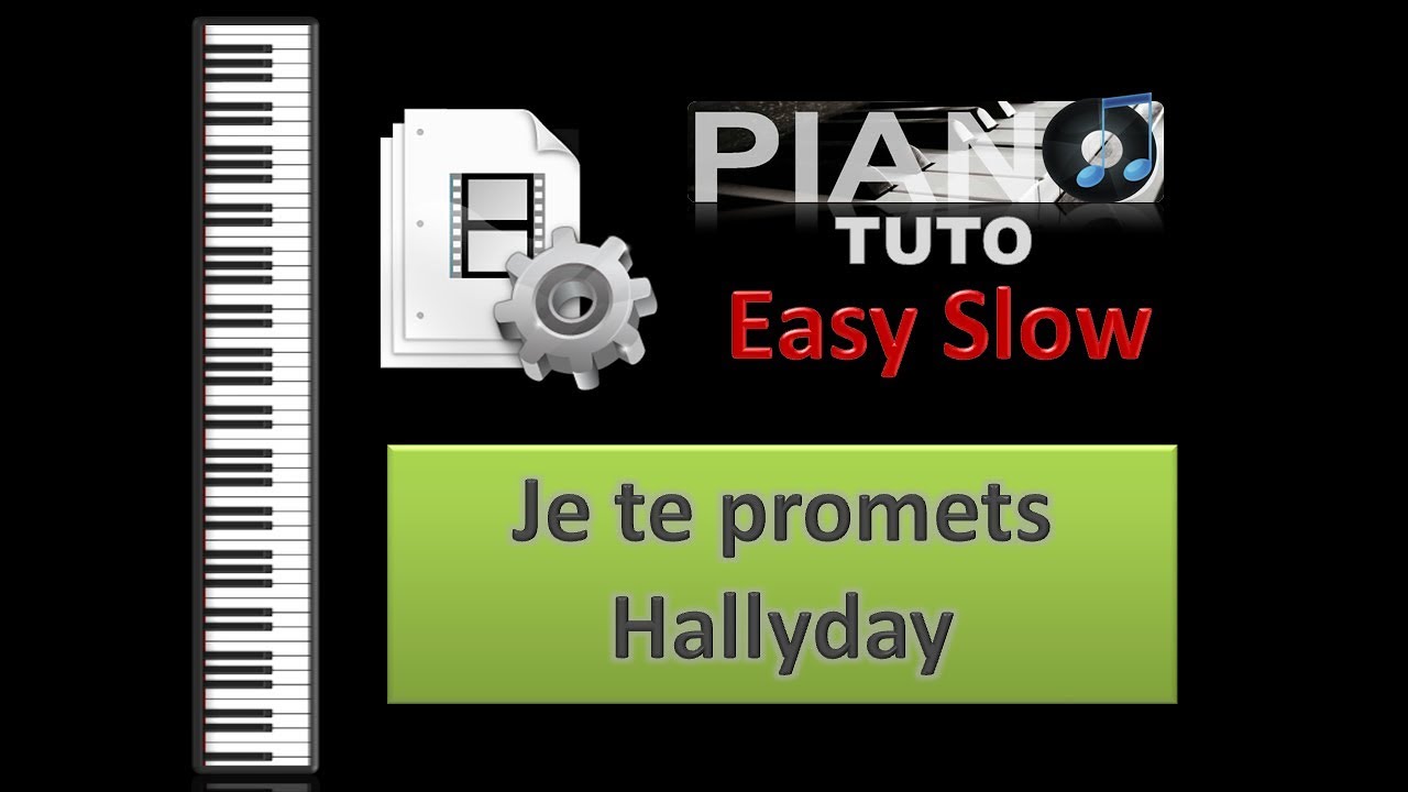 Je te promets - Johnny Hallyday - Piano Solo Tutoriel facile et 