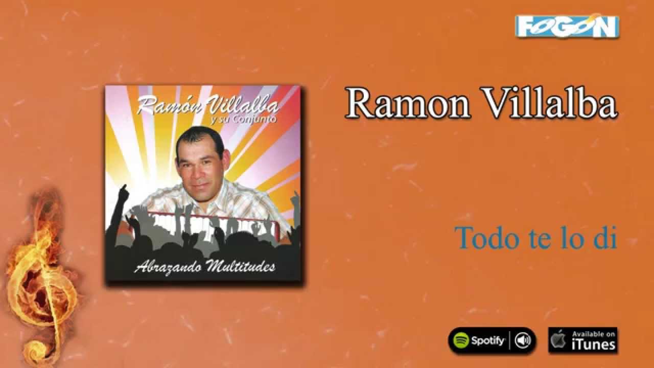 Ramón Villalba / Abrazando Multitudes - Todo te lo di
