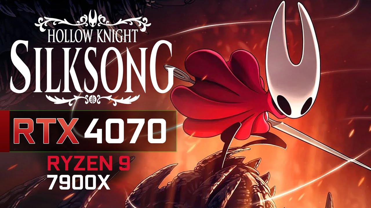 Hollow Knight: Silksong - RTX 4070 | Ryzen 9 7900x - Benchmark 1440P