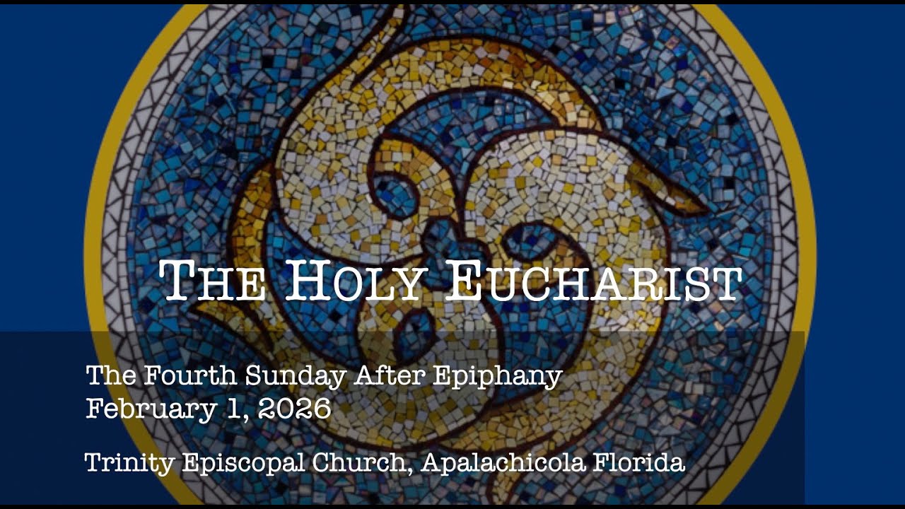 Trinity Episcopal Church, Apalachicola FL Livestream 2/1/2026 (Fourth Sunday After Epiphany, Year A)
