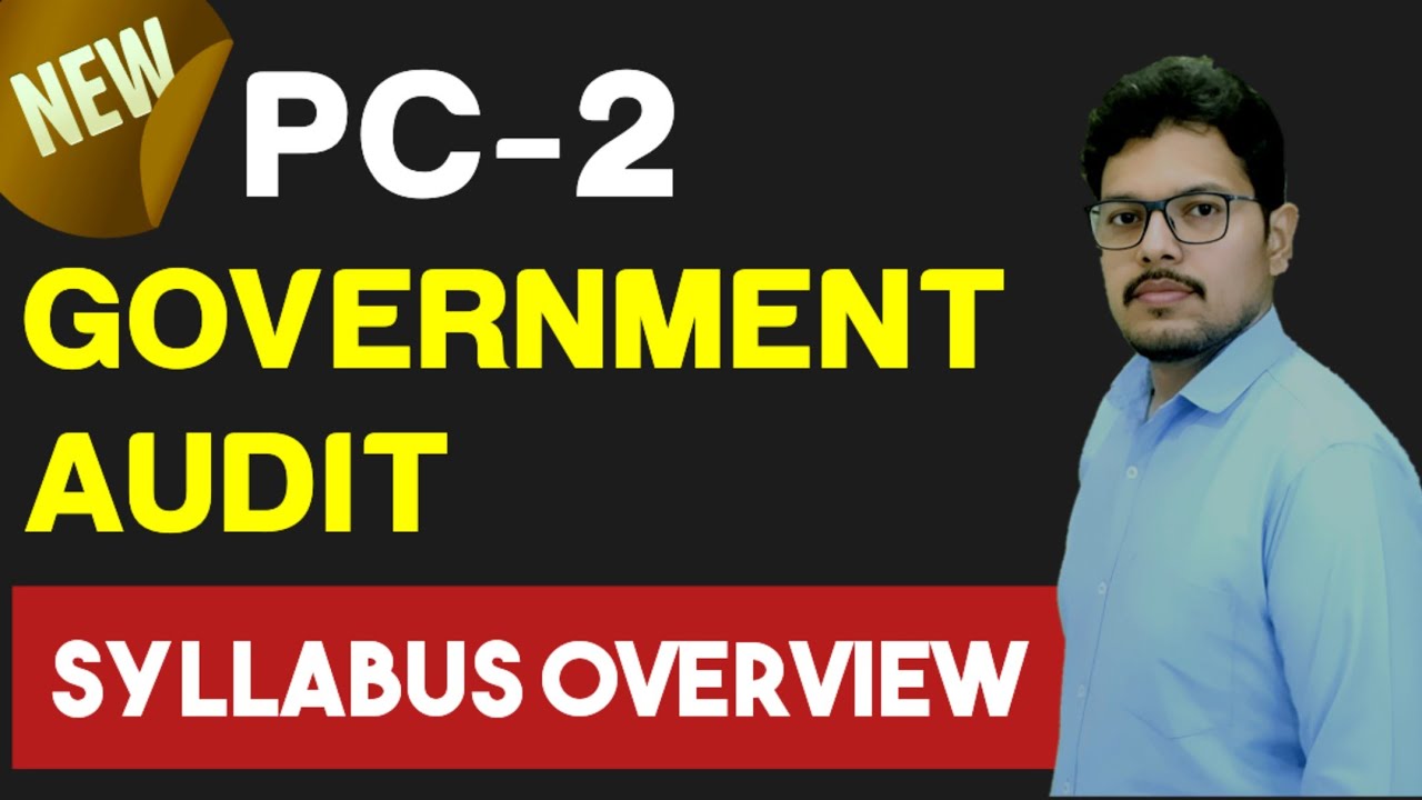 Government Audit (PC2) | Syllabus Overview | New Syllabus & Pattern