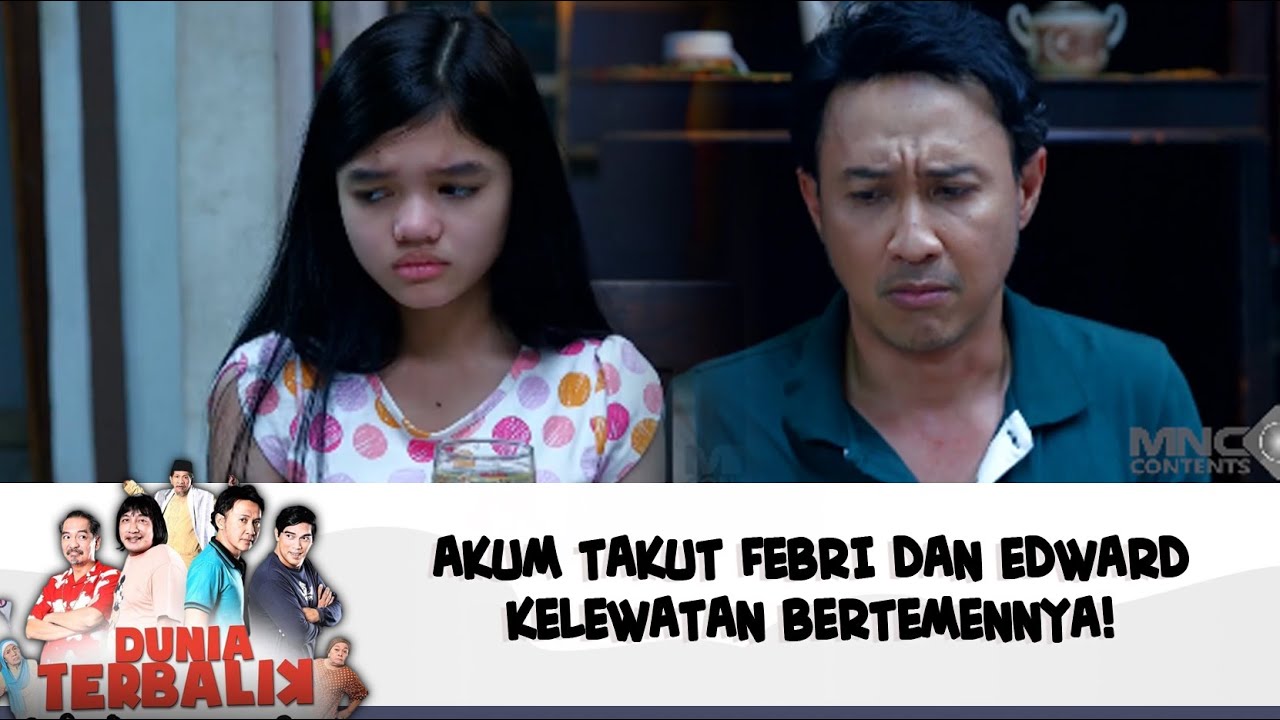 AKUM TAKUT FEBRI DAN EDWARD KELEWATAN BERTEMENNYA! | DUNIA TERBALIK | EPS 638 (5/5)