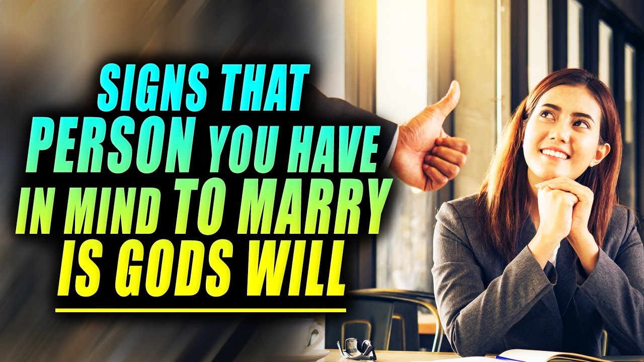 God Is Telling You SOMONE You’re Thinking and Want To Be With is HIS WILL as SPOUSE For You!